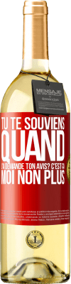 29,95 € Envoi gratuit | Vin blanc Édition WHITE Tu te souviens quand j'ai demandé ton avis? C'EST ÇA. Moi non plus Étiquette Rouge. Étiquette personnalisable Vin jeune Récolte 2025 Verdejo