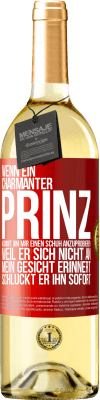 29,95 € Kostenloser Versand | Weißwein WHITE Ausgabe Wenn ein charmanter Prinz kommt, um mir einen Schuh anzuprobieren, weil er sich nicht an mein Gesicht erinnert, schluckt er ihn Rote Markierung. Anpassbares Etikett Junger Wein Ernte 2025 Verdejo