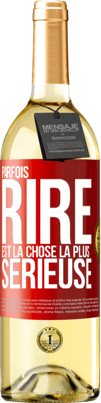 29,95 € Envoi gratuit | Vin blanc Édition WHITE Parfois, rire est la chose la plus sérieuse Étiquette Rouge. Étiquette personnalisable Vin jeune Récolte 2023 Verdejo