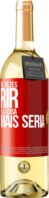 29,95 € Envio grátis | Vinho branco Edição WHITE Às vezes rir é a coisa mais séria Etiqueta Vermelha. Etiqueta personalizável Vinho jovem Colheita 2023 Verdejo