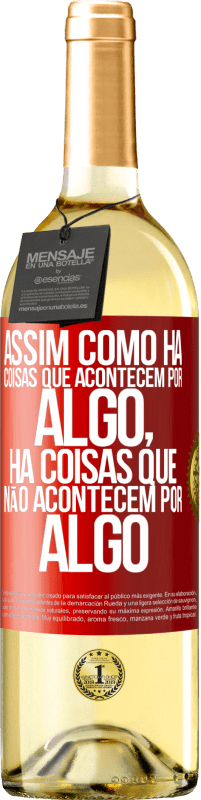 29,95 € Envio grátis | Vinho branco Edição WHITE Assim como há coisas que acontecem por algo, há coisas que não acontecem por algo Etiqueta Vermelha. Etiqueta personalizável Vinho jovem Colheita 2023 Verdejo