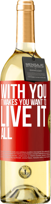 29,95 € Бесплатная доставка | Белое вино Издание WHITE С тобой это заставляет тебя жить всем этим Красная метка. Настраиваемая этикетка Молодое вино Урожай 2023 Verdejo