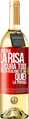 29,95 € Envío gratis | Vino Blanco Edición WHITE Dicen que la risa lo cura todo, pero en realidad te sana quien la provoca Etiqueta Roja. Etiqueta personalizable Vino joven Cosecha 2024 Verdejo