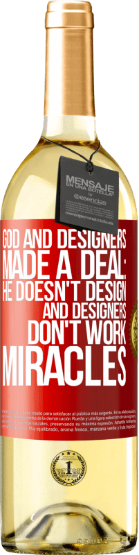 29,95 € Free Shipping | White Wine WHITE Edition God and Designers Made a Deal: He Doesn't Design and Designers Don't Work Miracles Red Label. Customizable label Young wine Harvest 2023 Verdejo