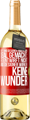 29,95 € Kostenloser Versand | Weißwein WHITE Ausgabe Gott und Designer haben einen Deal gemacht: Er entwirft nicht und Designer wirken keine Wunder Rote Markierung. Anpassbares Etikett Junger Wein Ernte 2024 Verdejo