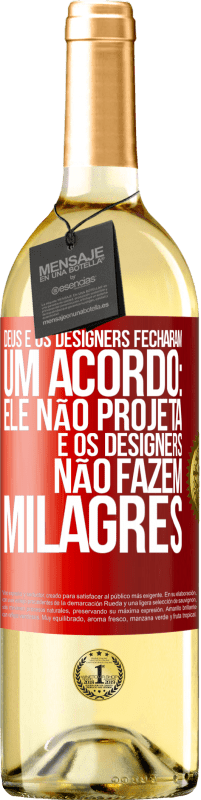 29,95 € Envio grátis | Vinho branco Edição WHITE Deus e os designers fecharam um acordo: ele não projeta e os designers não fazem milagres Etiqueta Vermelha. Etiqueta personalizável Vinho jovem Colheita 2023 Verdejo