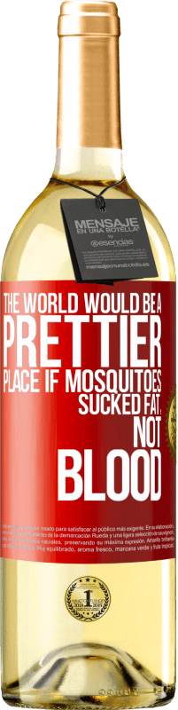29,95 € Free Shipping | White Wine WHITE Edition The world would be a prettier place if mosquitoes sucked fat, not blood Red Label. Customizable label Young wine Harvest 2025 Verdejo