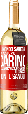 29,95 € Spedizione Gratuita | Vino bianco Edizione WHITE Il mondo sarebbe un posto più carino se le zanzare succhiassero il grasso, non il sangue Etichetta Rossa. Etichetta personalizzabile Vino giovane Raccogliere 2024 Verdejo