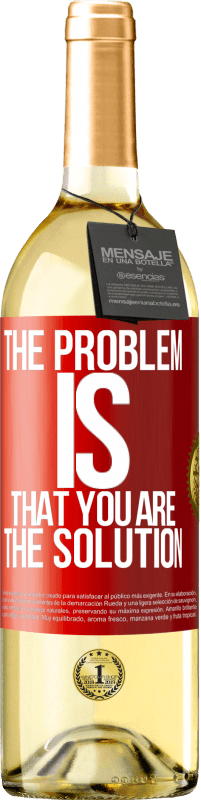 29,95 € Free Shipping | White Wine WHITE Edition The problem is that you are the solution Red Label. Customizable label Young wine Harvest 2025 Verdejo