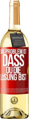 29,95 € Kostenloser Versand | Weißwein WHITE Ausgabe Das Problem ist, dass du die Lösung bist Rote Markierung. Anpassbares Etikett Junger Wein Ernte 2025 Verdejo