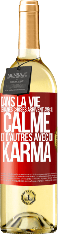 29,95 € Envoi gratuit | Vin blanc Édition WHITE Dans la vie, certaines choses arrivent avec du calme et d'autres avec du karma Étiquette Rouge. Étiquette personnalisable Vin jeune Récolte 2023 Verdejo