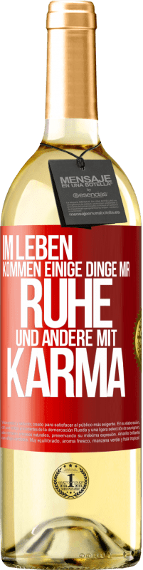 29,95 € Kostenloser Versand | Weißwein WHITE Ausgabe Im Leben kommen einige Dinge mir Ruhe und andere mit Karma Rote Markierung. Anpassbares Etikett Junger Wein Ernte 2023 Verdejo