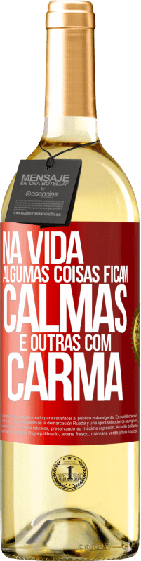 29,95 € Envio grátis | Vinho branco Edição WHITE Na vida algumas coisas ficam calmas e outras com carma Etiqueta Vermelha. Etiqueta personalizável Vinho jovem Colheita 2023 Verdejo