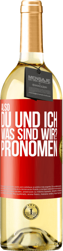 29,95 € Kostenloser Versand | Weißwein WHITE Ausgabe Also, du und ich, was sind wir? Pronomen Rote Markierung. Anpassbares Etikett Junger Wein Ernte 2023 Verdejo