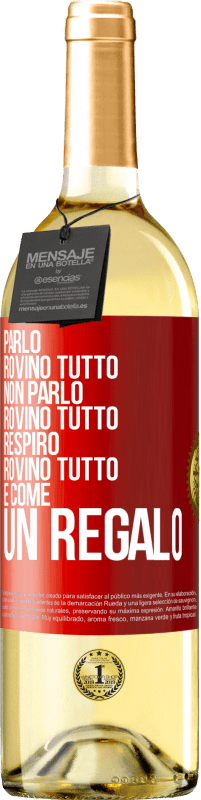 29,95 € Spedizione Gratuita | Vino bianco Edizione WHITE Parlo, rovino tutto. Non parlo, rovino tutto. Respiro, rovino tutto. È come un regalo Etichetta Rossa. Etichetta personalizzabile Vino giovane Raccogliere 2024 Verdejo