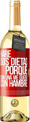 29,95 € Envío gratis | Vino Blanco Edición WHITE Haré dos dietas porque con una me quedo con hambre Etiqueta Roja. Etiqueta personalizable Vino joven Cosecha 2024 Verdejo