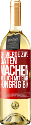 29,95 € Kostenloser Versand | Weißwein WHITE Ausgabe Ich werde zwei Diäten machen, weil ich mit einer hungrig bin Rote Markierung. Anpassbares Etikett Junger Wein Ernte 2025 Verdejo