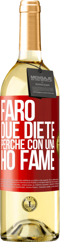 29,95 € Spedizione Gratuita | Vino bianco Edizione WHITE Farò due diete perché con una ho fame Etichetta Rossa. Etichetta personalizzabile Vino giovane Raccogliere 2023 Verdejo