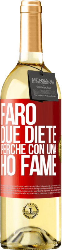 29,95 € Spedizione Gratuita | Vino bianco Edizione WHITE Farò due diete perché con una ho fame Etichetta Rossa. Etichetta personalizzabile Vino giovane Raccogliere 2025 Verdejo