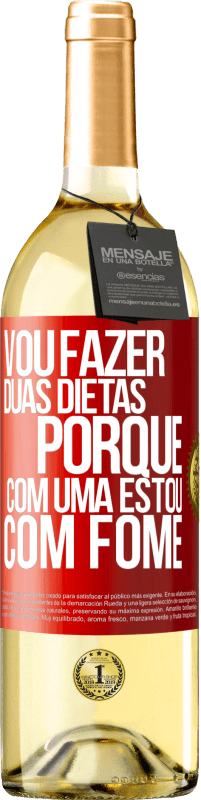 29,95 € Envio grátis | Vinho branco Edição WHITE Vou fazer duas dietas porque com uma estou com fome Etiqueta Vermelha. Etiqueta personalizável Vinho jovem Colheita 2023 Verdejo