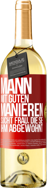 29,95 € Kostenloser Versand | Weißwein WHITE Ausgabe Mann mit guten Manieren sucht Frau, die sie ihm abgewöhnt Rote Markierung. Anpassbares Etikett Junger Wein Ernte 2023 Verdejo