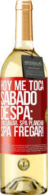 29,95 € Spedizione Gratuita | Vino bianco Edizione WHITE Oggi è il mio sabato SPA: lavaggio spa, stiratura spa, SPA SCRUBBING !! Etichetta Rossa. Etichetta personalizzabile Vino giovane Raccogliere 2025 Verdejo