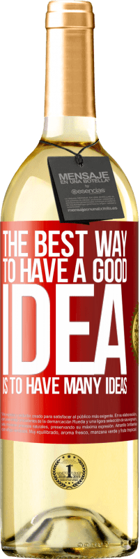 29,95 € Free Shipping | White Wine WHITE Edition The best way to have a good idea is to have many ideas Red Label. Customizable label Young wine Harvest 2024 Verdejo