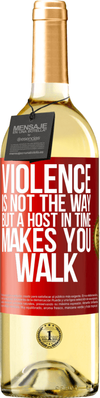 29,95 € 送料無料 | 白ワイン WHITEエディション 暴力は道ではありませんが、時間内のホストはあなたを歩かせます 赤いタグ. カスタマイズ可能なラベル 若いワイン 収穫 2025 Verdejo