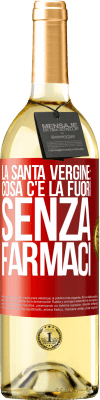 29,95 € Spedizione Gratuita | Vino bianco Edizione WHITE La santa vergine: cosa c'è là fuori senza farmaci Etichetta Rossa. Etichetta personalizzabile Vino giovane Raccogliere 2023 Verdejo