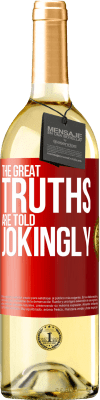 29,95 € Free Shipping | White Wine WHITE Edition The great truths are told jokingly Red Label. Customizable label Young wine Harvest 2024 Verdejo