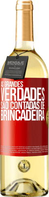 29,95 € Envio grátis | Vinho branco Edição WHITE As grandes verdades são contadas de brincadeira Etiqueta Vermelha. Etiqueta personalizável Vinho jovem Colheita 2023 Verdejo