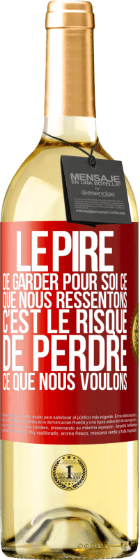 29,95 € Envoi gratuit | Vin blanc Édition WHITE Le pire de garder pour soi ce que nous ressentons c'est le risque de perdre ce que nous voulons Étiquette Rouge. Étiquette personnalisable Vin jeune Récolte 2024 Verdejo