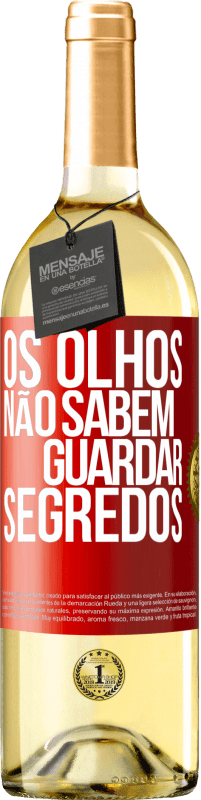 29,95 € Envio grátis | Vinho branco Edição WHITE Os olhos não sabem guardar segredos Etiqueta Vermelha. Etiqueta personalizável Vinho jovem Colheita 2023 Verdejo