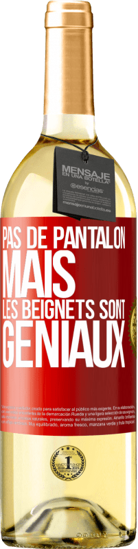 29,95 € Envoi gratuit | Vin blanc Édition WHITE Pas de pantalon, mais les beignets sont géniaux Étiquette Rouge. Étiquette personnalisable Vin jeune Récolte 2023 Verdejo