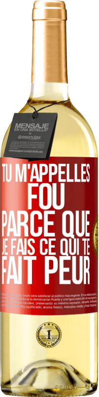 29,95 € Envoi gratuit | Vin blanc Édition WHITE Tu m'appelles fou parce que je fais ce qui te fait peur Étiquette Rouge. Étiquette personnalisable Vin jeune Récolte 2023 Verdejo