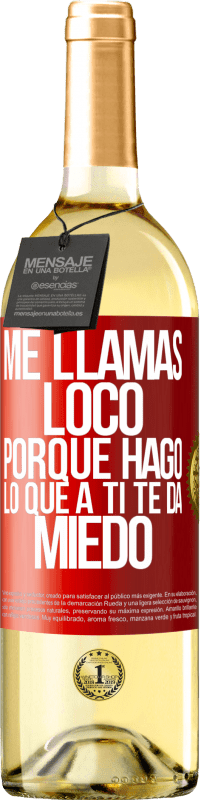 29,95 € Envío gratis | Vino Blanco Edición WHITE Me llamas loco porque hago lo que a ti te da miedo Etiqueta Roja. Etiqueta personalizable Vino joven Cosecha 2023 Verdejo