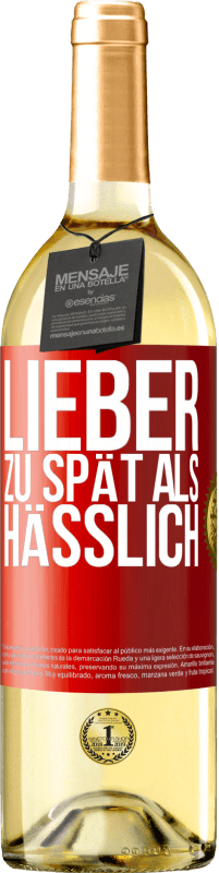 29,95 € Kostenloser Versand | Weißwein WHITE Ausgabe Lieber zu spät als hässlich Rote Markierung. Anpassbares Etikett Junger Wein Ernte 2023 Verdejo