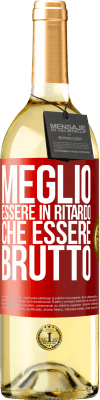 29,95 € Spedizione Gratuita | Vino bianco Edizione WHITE Meglio essere in ritardo che essere brutto Etichetta Rossa. Etichetta personalizzabile Vino giovane Raccogliere 2023 Verdejo