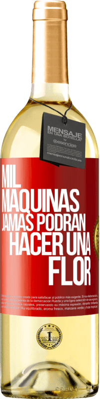 29,95 € Envío gratis | Vino Blanco Edición WHITE Mil máquinas jamás podrán hacer una flor Etiqueta Roja. Etiqueta personalizable Vino joven Cosecha 2024 Verdejo