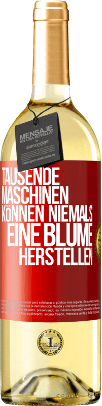 29,95 € Kostenloser Versand | Weißwein WHITE Ausgabe Tausende Maschinen können niemals eine Blume herstellen Rote Markierung. Anpassbares Etikett Junger Wein Ernte 2024 Verdejo