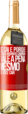 29,95 € Envio grátis | Vinho branco Edição WHITE Se caí é porque estava andando. Caminhar vale a pena mesmo se você cair Etiqueta Vermelha. Etiqueta personalizável Vinho jovem Colheita 2025 Verdejo