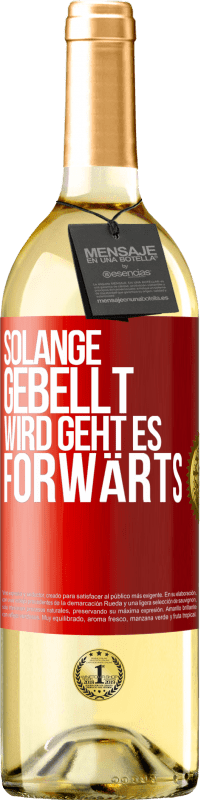 29,95 € Kostenloser Versand | Weißwein WHITE Ausgabe Solange gebellt wird, geht es forwärts Rote Markierung. Anpassbares Etikett Junger Wein Ernte 2024 Verdejo