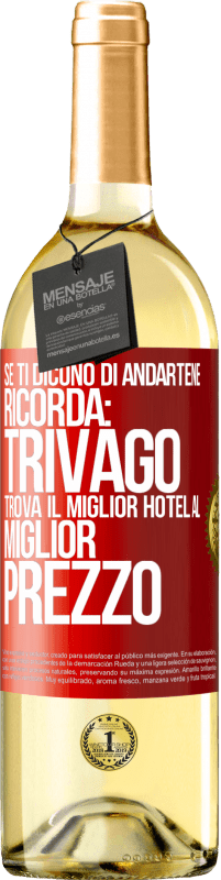 29,95 € Spedizione Gratuita | Vino bianco Edizione WHITE Se ti dicono di andartene, ricorda: Trivago trova il miglior hotel al miglior prezzo Etichetta Rossa. Etichetta personalizzabile Vino giovane Raccogliere 2025 Verdejo