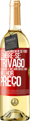 29,95 € Envio grátis | Vinho branco Edição WHITE Se te mandarem ir se foder, lembre-se: Trivago encontra o melhor hotel com o melhor preço Etiqueta Vermelha. Etiqueta personalizável Vinho jovem Colheita 2024 Verdejo