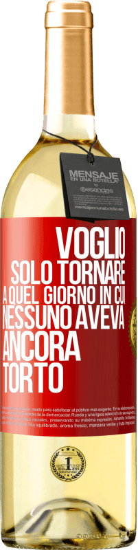 29,95 € Spedizione Gratuita | Vino bianco Edizione WHITE Voglio solo tornare a quel giorno in cui nessuno aveva ancora torto Etichetta Rossa. Etichetta personalizzabile Vino giovane Raccogliere 2023 Verdejo