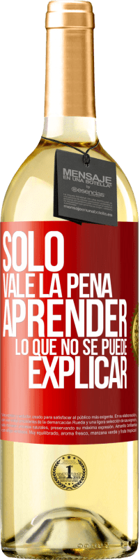 29,95 € Envío gratis | Vino Blanco Edición WHITE Sólo vale la pena aprender lo que no se puede explicar Etiqueta Roja. Etiqueta personalizable Vino joven Cosecha 2023 Verdejo