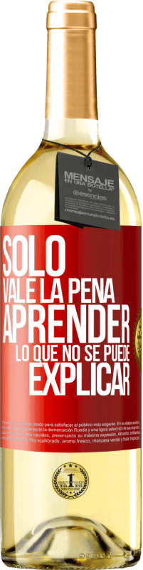 29,95 € Envío gratis | Vino Blanco Edición WHITE Sólo vale la pena aprender lo que no se puede explicar Etiqueta Roja. Etiqueta personalizable Vino joven Cosecha 2025 Verdejo