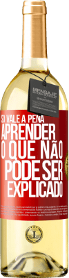 29,95 € Envio grátis | Vinho branco Edição WHITE Só vale a pena aprender o que não pode ser explicado Etiqueta Vermelha. Etiqueta personalizável Vinho jovem Colheita 2023 Verdejo