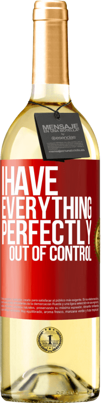 29,95 € Free Shipping | White Wine WHITE Edition I have everything perfectly out of control Red Label. Customizable label Young wine Harvest 2023 Verdejo