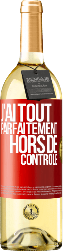 29,95 € Envoi gratuit | Vin blanc Édition WHITE J'ai tout parfaitement hors de contrôle Étiquette Rouge. Étiquette personnalisable Vin jeune Récolte 2023 Verdejo